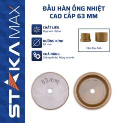Đầu hàn ống nhiệt cao cấp 63mm STAKA MAX (60C/T) – KA-3127